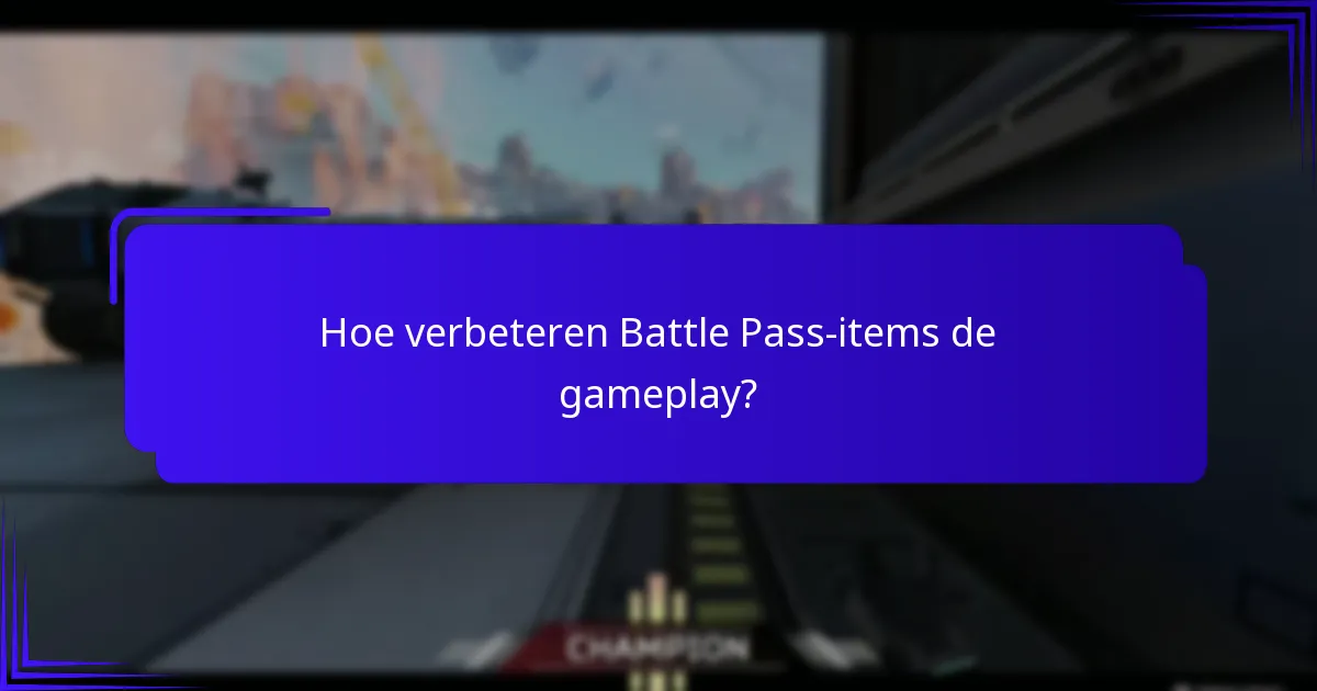 Hoe verbeteren Battle Pass-items de gameplay?