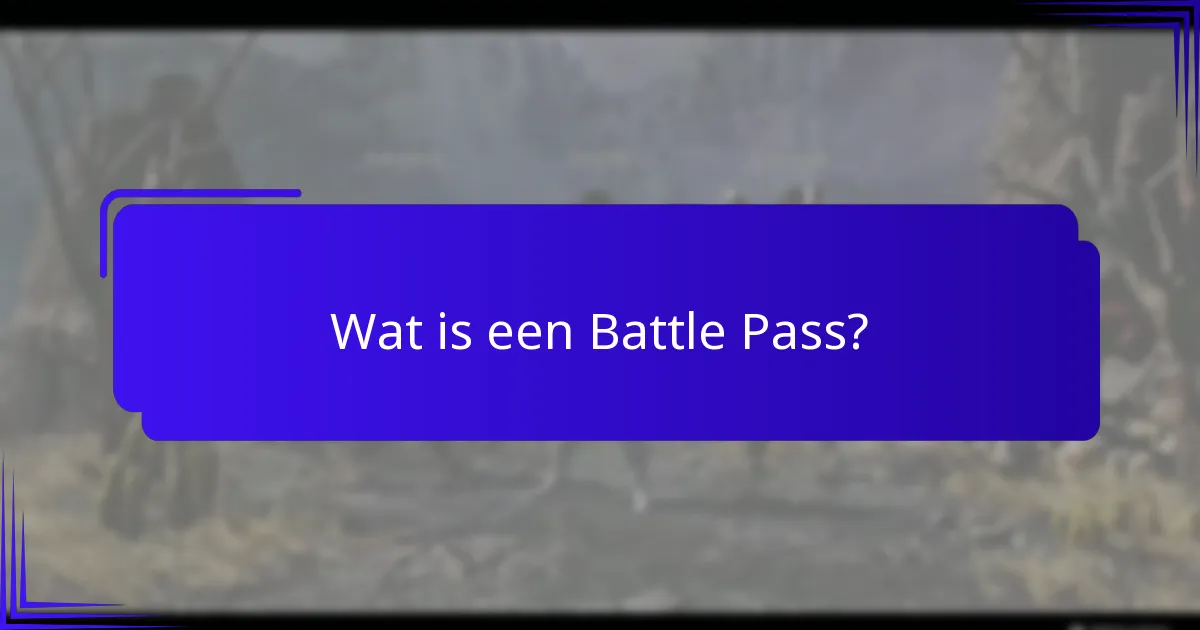 Welke content is inbegrepen in de Battle Pass?