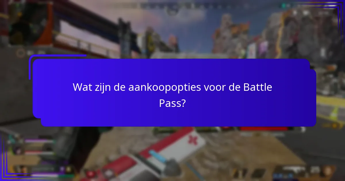 Wat zijn de aankoopopties voor de Battle Pass?