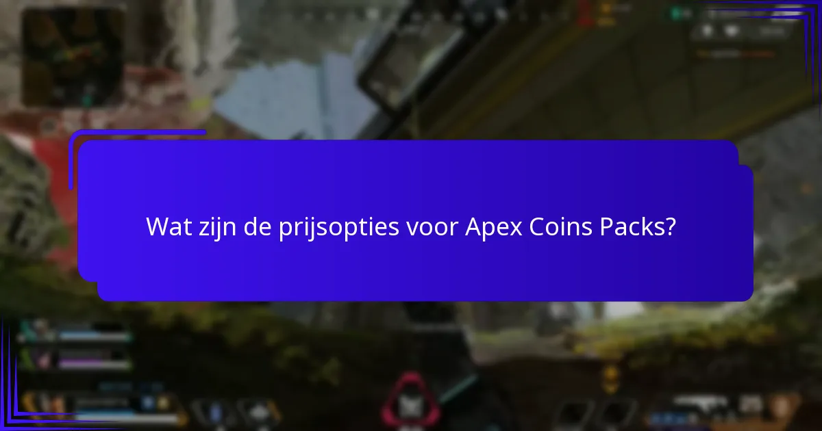 Wat zijn de prijsopties voor Apex Coins Packs?