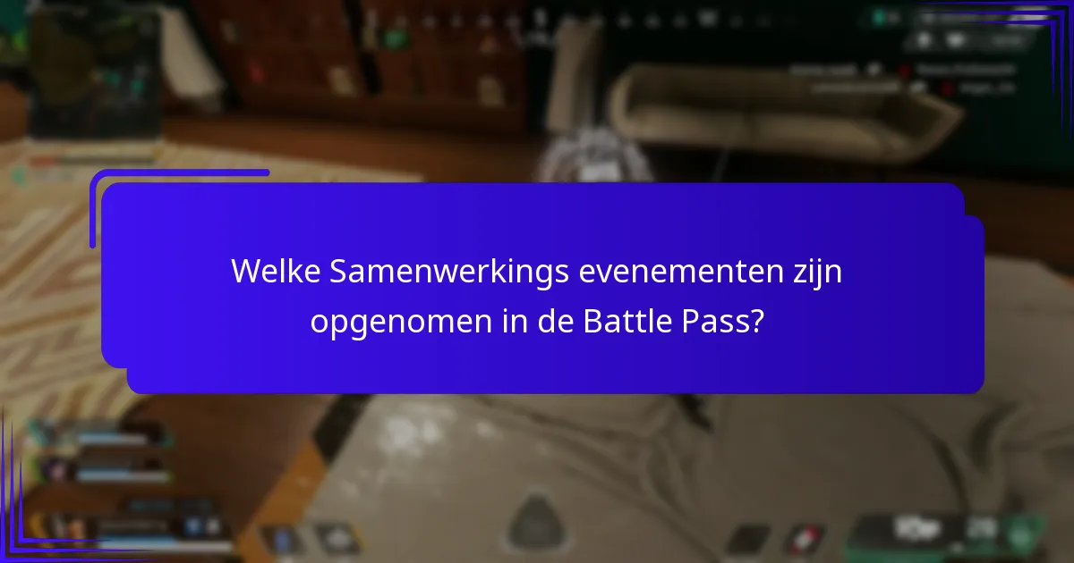 Welke Samenwerkings evenementen zijn opgenomen in de Battle Pass?